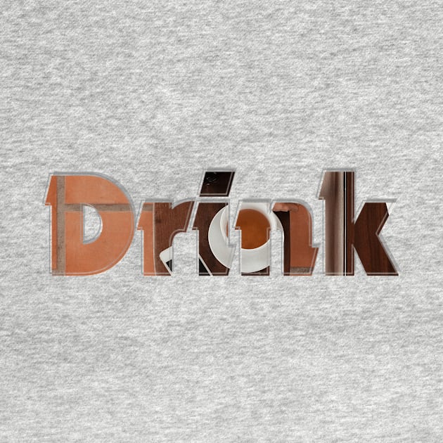 Drink by afternoontees